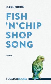 Carl 
Nixon, Fish 'n' Chip Shop Song. Storys. Culturbooks