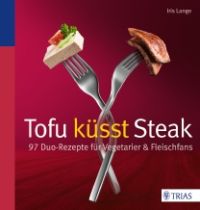 Iris Lange, Tofu küsst Steak, Trias Verlag