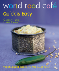 Carolyn und Chris Caldicott, World Food Café, Quick & Easy
