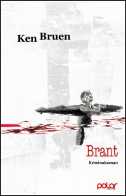 Ken Bruen, Brant, Polar Verlag 2017, Kriminalroman