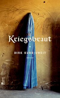 Dirk Kurbjuweit, Kriegsbraut, Rowohlt-Verlag