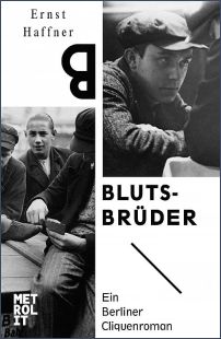 Ernst Haffner, Blutsbrüder, Ein Berliner Cliquenroman, Metrolit Verlag