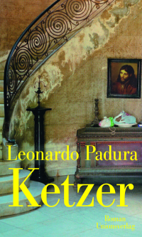 LEONARDO PADURA, Ketzer, Roman, Unionsverlag 