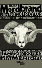 Buchtipp, Tilman Spreckelsen, Kat Menschik, Der Mordbrand von Örnolfsdalur und andere Islaender-Sagas, Galiani Verlag Buchtipp, Tilman Spreckelsen, Kat Menschik, Der Mordbrand von Örnolfsdalur und andere Islaender-Sagas, Galiani Verlag