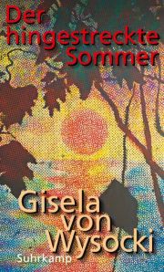 Gisela von Wysocki, Der hingestreckte Sommer. Essays, Suhrkamp 