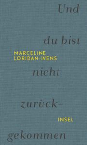 Marceline Loridan-Ivens, Und du bist nicht zurückgekommen, Insel-Verlag 2015