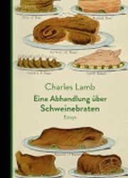 Charles Lamb, Eine Abhandlung über Schweinebraten, Essays, Berenberg Verlag