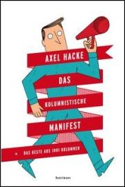 Axel Hacke, Das kolumnistische Manifest, Verlag Antje Kunstmann