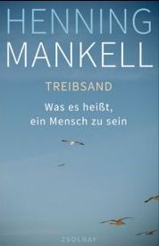  Henning Mankell,  Treibsand, Zsolnay 2015