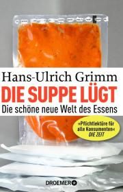 Hans-Ulrich Grimm, Die Suppe lügt, Droemer Knaur