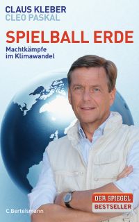 Claus Kleber, Cleo Paskal, Spielball Erde, Machtkämpfe im Klimawandel, C.Bertelsmann