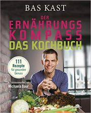 Bas Kast, 
Der Ernährungskompass - das Kochbuch. C. Bertelsmann