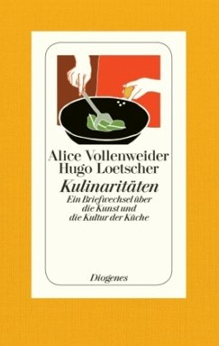 Alice Vollenweider, Hugo Loetscher, Kulinaritäten, Diogenes