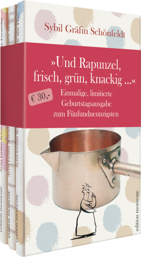 Sybil Gräfin Schönfeldt, Und Rapunzel, frisch, grün, knackig. edition momente