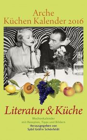 Arche Küchen Kalender 2016 Literatur und Küche