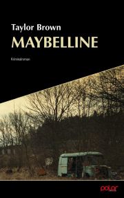 Taylor Brown, Maybelline. Kriminalroman, Polar Verlag