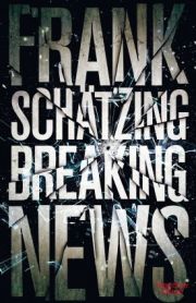 Frank Schätzing, Breaking News, Thriller, Kiepenheuer & Witsch