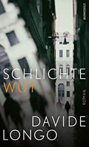 David Longo, Schlichte Wut. Kriminalroman, Rowohlt Buchverlag