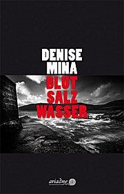 Denise Mina, Blut Salz Wasser, Ariadne im Argument-Verlag