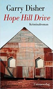 Garry Disher, Hope Hill Drive. Kriminalroman, Unionsverlag