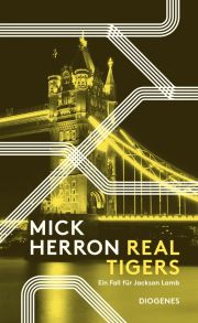 Mick Herron, Real Tigers, Kriminalroman. Diogenes