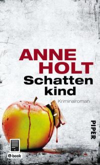 Anne Holt, Schattenkind, Krimi, Piper Verlag