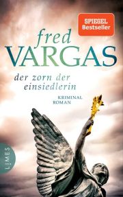 Fred Vargas, Der Zorn der Einsiedlerin. Kriminalroman, Limes Verlag