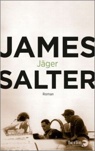 JAMES SALTER, Jäger, Roman, Berlin Verlag
