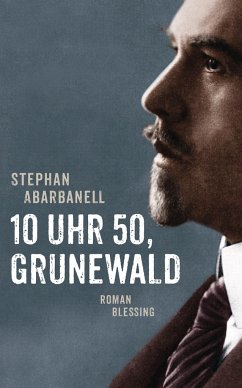 Stephan Abarbanell, 10 Uhr 50, Grunewald. Blessing