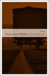 Thomas Josef Wehlim, Eisenbahnzüge, Roman, Edition Rugerup 