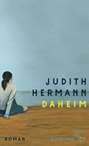 Judith Hermann, Daheim. Roman. S. Fischer