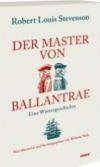 ROBERT LOUIS STEVENSON, Der Master von Ballantrae, Abenteuer-Roman, mareverlag ROBERT LOUIS STEVENSON, Der Master von Ballantrae, Abenteuer-Roman, mareverlag