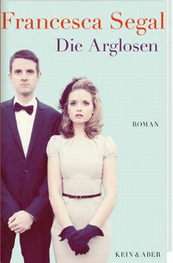 Francesca Segal, Die Arglosen, Roman, Verlag Kein & Aber