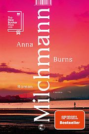 Anna Burns, Milchmann. Roman. Tropen Verlag