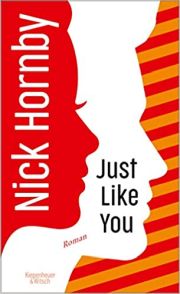 Nick Hornby, Just like you. Roman. Kiepenheuer und Witsch