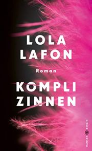 Lola Lafon, Komplizinnen. Roman,  Hanser
