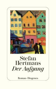 Stefan Hertmans, Der Aufgang. Roman, Diogenes