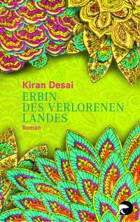 Kiran Desai, Erbin des verlorenen Landes, Roman, Berlin Verlag