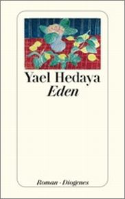 Yael Hedaya, Eden, Roman, Diogenes Verlag