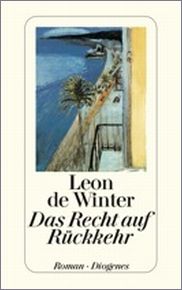Leon de Winter, Das Recht auf Rückkehr, Roman, Diogenes Verlag