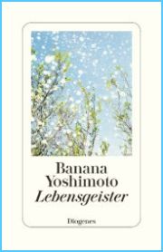 Banana Yoshimoto, Lebensgeister, Diogenes-Verlag