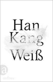 Han Kang, Weiß. Aufbau Verlag