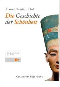 Hans-Christian Huf, Die Geschichte der Schönheit, Collection Rolf Heyne