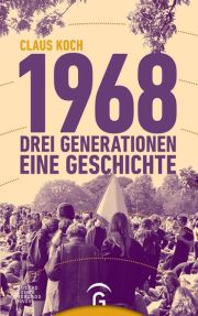 Claus Koch, 1968 - Drei Generationen, eine Geschichte. Gütersloher Verlagshaus