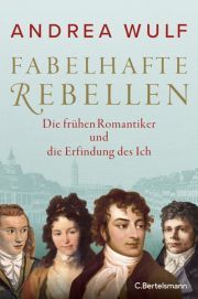 Andrea Wulf, Fabelhafte Rebellen. Bertelsmann