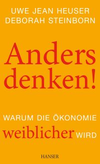 Uwe Jean Heuser, Deborah Steinborn, Anders denken, Hanser Verlag